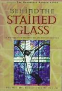 Cover of: Behind the stained glass by Christopher M. Hamlin