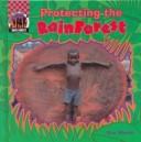 Cover of: Protecting the rain forest