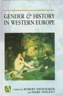 Cover of: Gender and history in western Europe by edited by Robert Shoemaker and Mary Vincent.