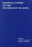 Cover of: Essential papers on the psychology of aging by edited by M. Powell Lawton and Timothy A. Salthouse.
