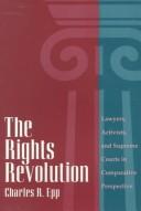 Cover of: The rights revolution: lawyers, activists, and supreme courts in comparative perspective