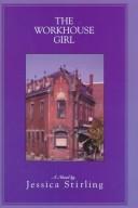 Cover of: The workhouse girl by Jessica Stirling
