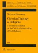 Cover of: Christian theology of religions: a systematic reflection of the Christian understanding of the world religions