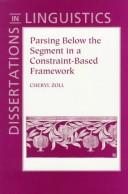 Cover of: Parsing below the segment in a constraint-based framework by Cheryl Zoll