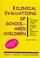 Cover of: Clinical evaluations of school-aged children