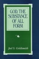 Cover of: God, the substance of all form by Joel S. Goldsmith