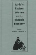 Cover of: Middle Eastern women and the invisible economy by edited by Richard A. Lobban with a foreword by Elizabeth W. Fernea.