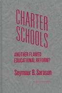 Cover of: Charter schools: another flawed educational reform?