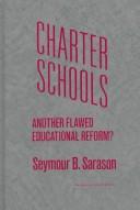 Cover of: Charter schools by Seymour Bernard Sarason