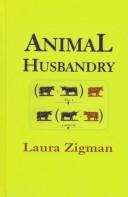 Cover of: Animal husbandry by Laura Zigman