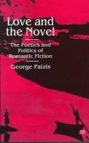 Cover of: Love and the novel: the poetics and politics of romantic fiction