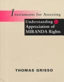 Cover of: Instruments for assessing understanding & appreciation of Miranda rights by Thomas Grisso