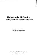 Cover of: Flying for the air service: the Hughes brothers in World War I