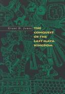 Cover of: The conquest of the last Maya kingdom