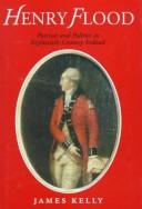 Cover of: Henry Flood: patriots and politics in eighteenth-century Ireland