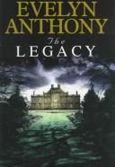 Cover of: The legacy by Evelyn Anthony