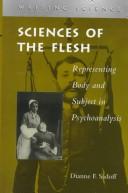 Cover of: Sciences of the flesh by Dianne F. Sadoff