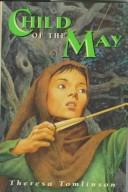 Cover of: Child of the May by Theresa Tomlinson
