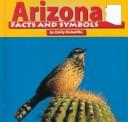 Arizona facts and symbols by Emily McAuliffe