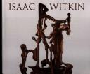 Isaac Witkin by Karen Wilkin