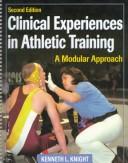 Clinical experiences in athletic training by Kenneth L. Knight