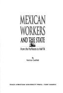 Cover of: Mexican workers and the state by Norman Caulfield