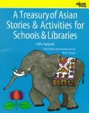 Cover of: A treasury of Asian stories & activities for schools & libraries by Cathy Spagnoli