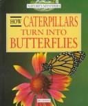 Cover of: How caterpillars turn into butterflies