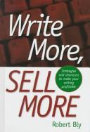 Cover of: Write more, sell more by Robert W. Bly