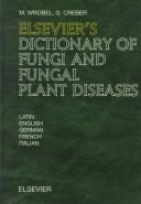 Cover of: Elsevier's dictionary of fungi and fungal plant diseases: in Latin, English, German, French, and Italian