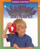 Cover of: Magnets and sparks