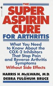 Cover of: The super aspirin cure for arthritis: what you need to know about the breakthrough drugs that stop pain and reverse arthritis symptoms without side effects