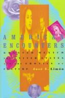 Cover of: American encounters: greater Mexico, the United States, and the erotics of culture