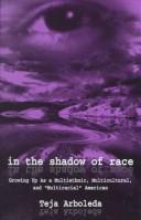 Cover of: In the shadow of race: growing up as a multiethnic, multicultural, and "multiracial" American