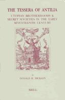 Cover of: The tessera of Antilia: utopian brotherhoods & secret societies in the early seventeenth century