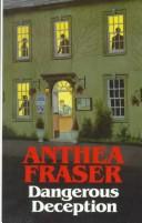 Cover of: Dangerous deception by Anthea Fraser