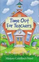 Cover of: Time out for teachers by Marjory G. Ward