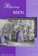 Cover of: Proposing men: dialectics of gender and class in the eighteenth-century English periodical