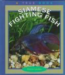 Cover of: Siamese fighting fish by Elaine Landau