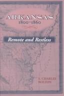 Cover of: Arkansas, 1800-1860: remote and restless