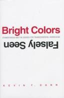 Cover of: Bright colors falsely seen: synaesthesia and the search for transcendental knowledge