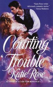 Cover of: Courting trouble by Katie Rose