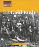 Cover of: Life during the gold rush by Victoria Sherrow