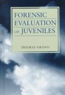 Cover of: Forensic evaluation of juveniles by Thomas Grisso