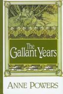 Cover of: The gallant years