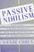 Cover of: Passive nihilism