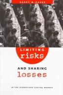 Cover of: Limiting risks and sharing losses in the globalized capital market by Barry M. Hager