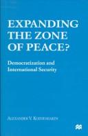 Cover of: Expanding the zone of peace?: democratization and international security
