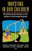 Cover of: Investing in our children: what we know and don't know about the costs and benefits of early childhood interventions