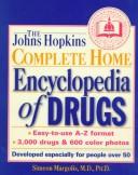 Cover of: The Johns Hopkins complete home encyclopedia of drugs: developed especially for people over 50